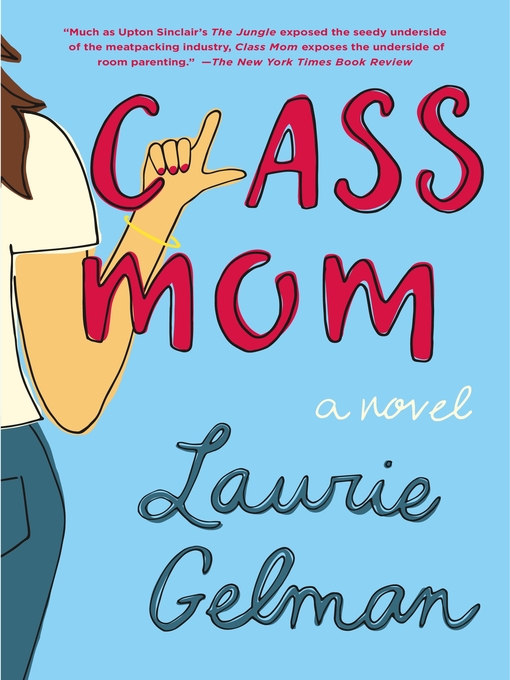 Title details for Class Mom by Laurie Gelman - Available